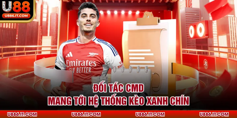 Đối tác CMD mang tới hệ thống kèo xanh chín